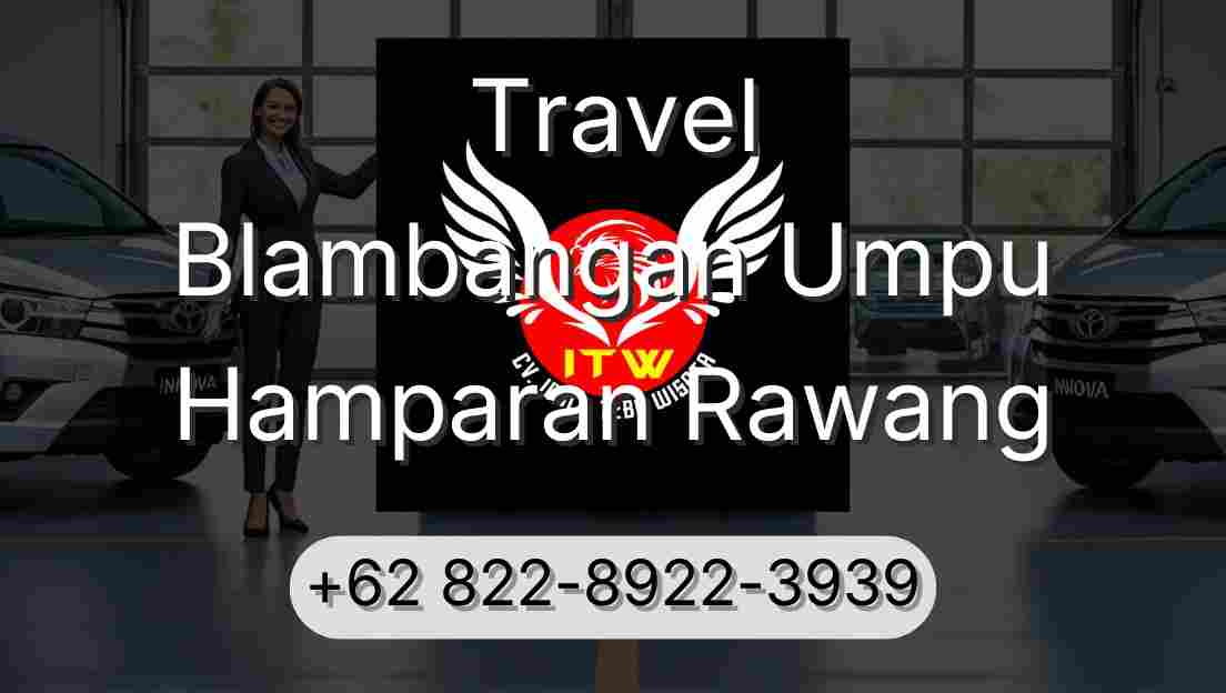 Travel Blambangan Umpu Hamparan Rawang