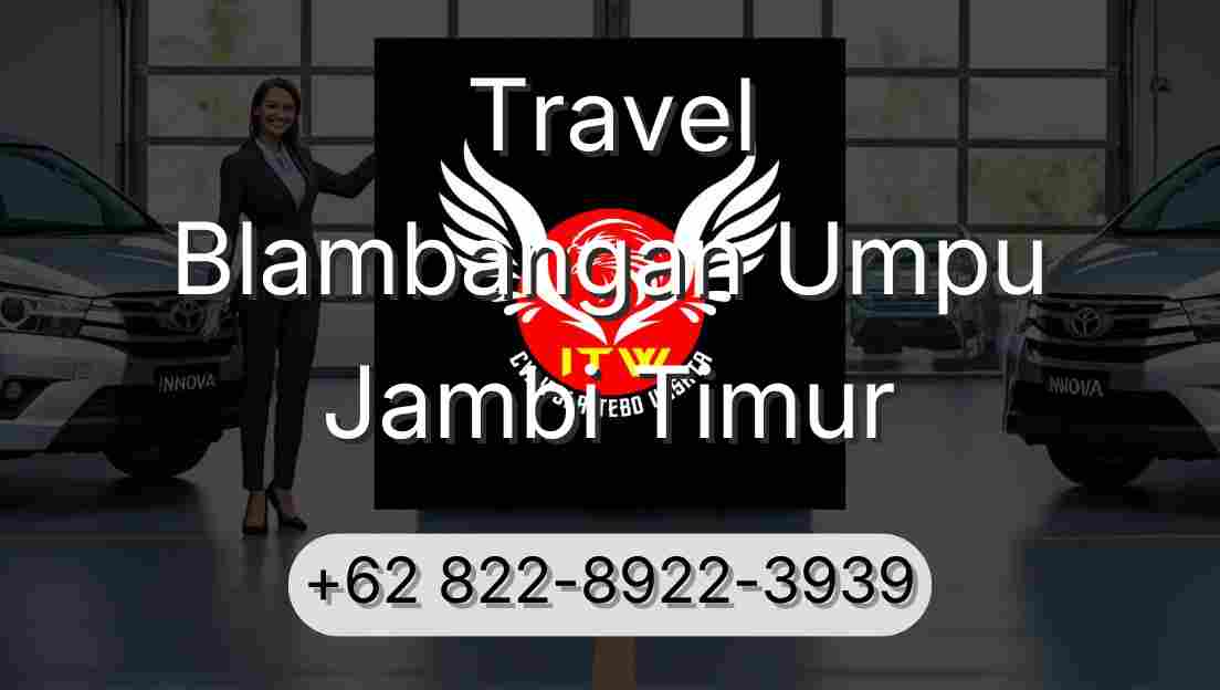 Travel Blambangan Umpu Jambi Timur