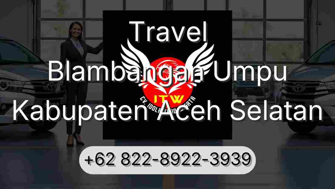 Travel Blambangan Umpu Kabupaten Aceh Selatan