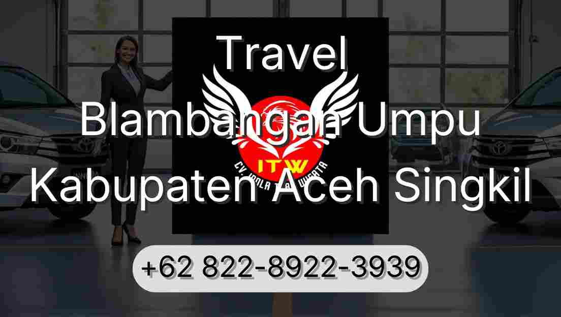Travel Blambangan Umpu Kabupaten Aceh Singkil