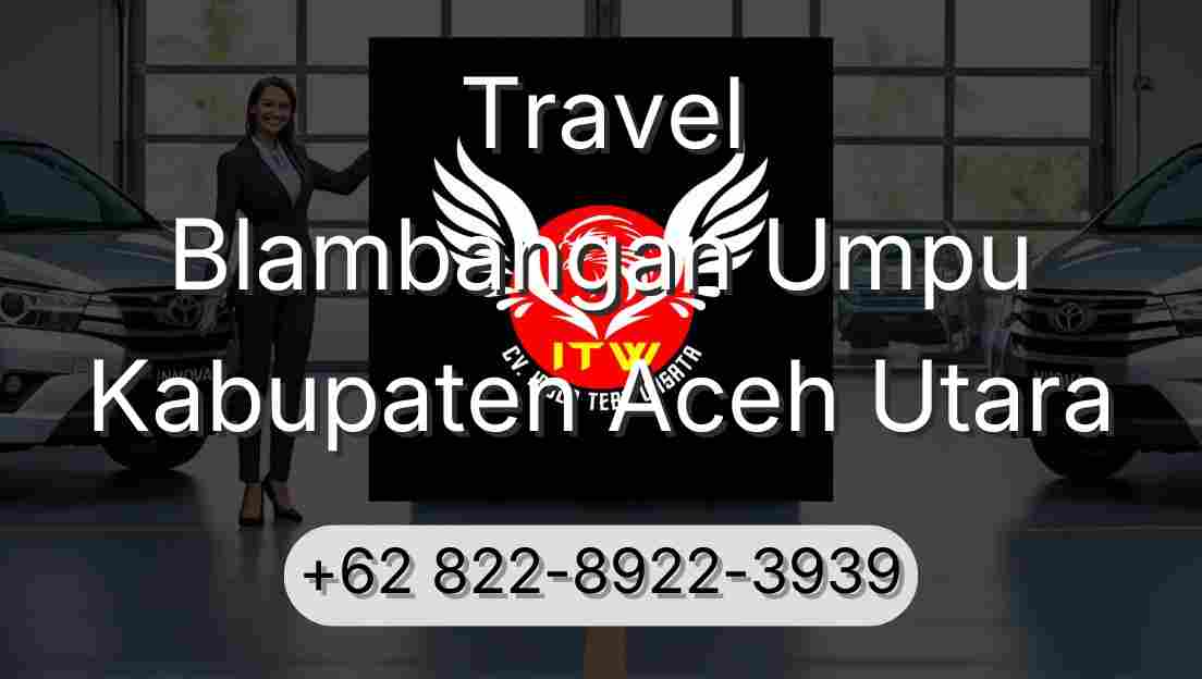 Travel Blambangan Umpu Kabupaten Aceh Utara
