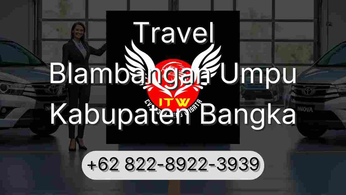 Travel Blambangan Umpu Kabupaten Bangka