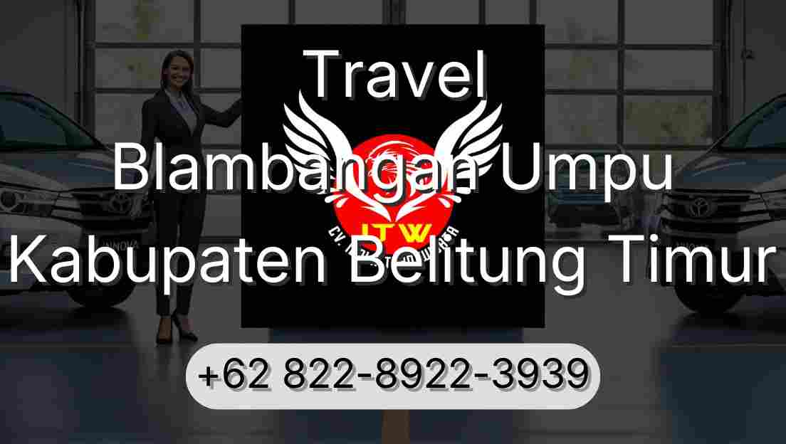 Travel Blambangan Umpu Kabupaten Belitung Timur
