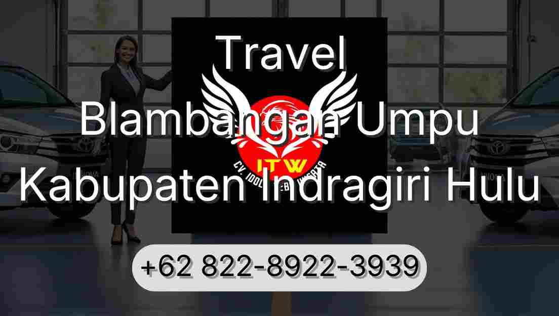 Travel Blambangan Umpu Kabupaten Indragiri Hulu