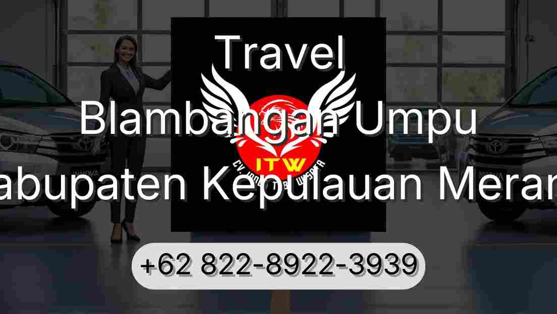 Travel Blambangan Umpu Kabupaten Kepulauan Meranti