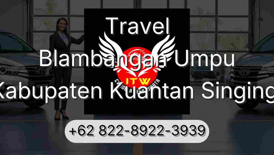 Travel Blambangan Umpu Kabupaten Kuantan Singingi