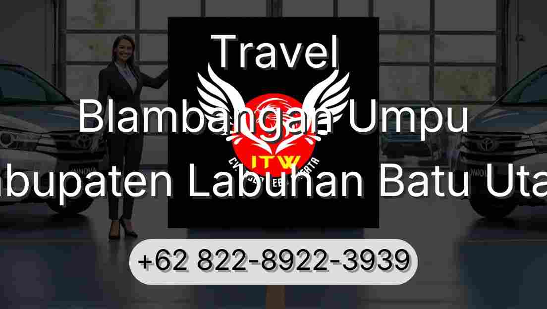 Travel Blambangan Umpu Kabupaten Labuhan Batu Utara