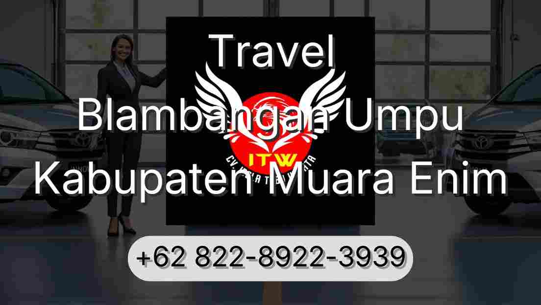 Travel Blambangan Umpu Kabupaten Muara Enim