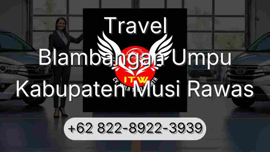 Travel Blambangan Umpu Kabupaten Musi Rawas