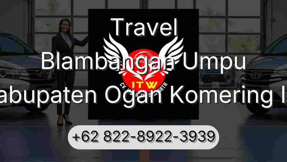 Travel Blambangan Umpu Kabupaten Ogan Komering Ilir