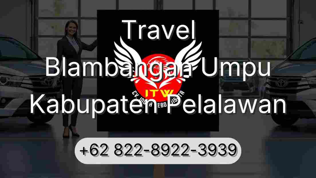 Travel Blambangan Umpu Kabupaten Pelalawan