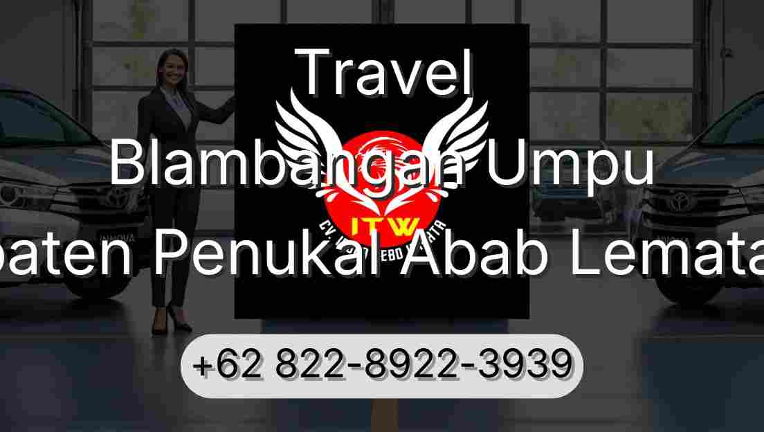 Travel Blambangan Umpu Kabupaten Penukal Abab Lematang Ilir