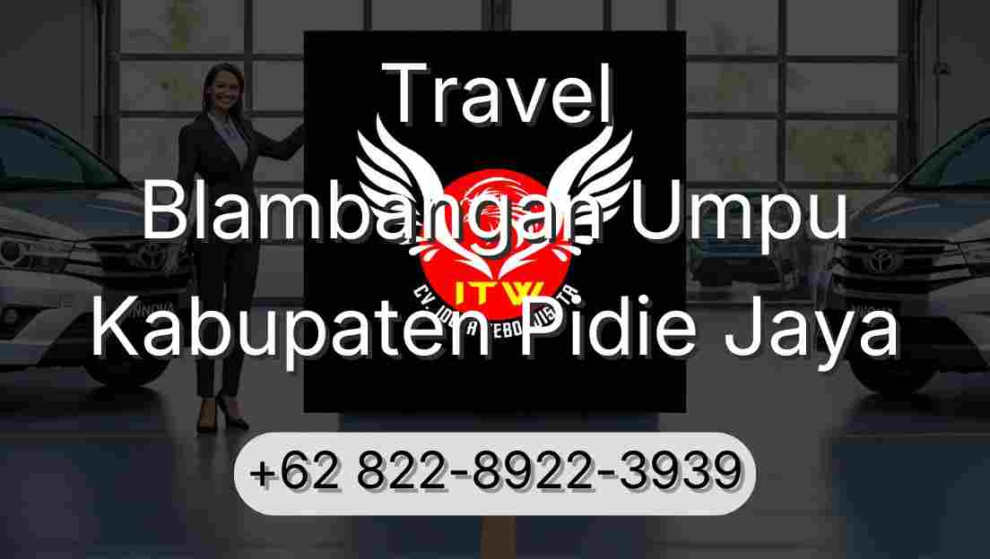 Travel Blambangan Umpu Kabupaten Pidie Jaya