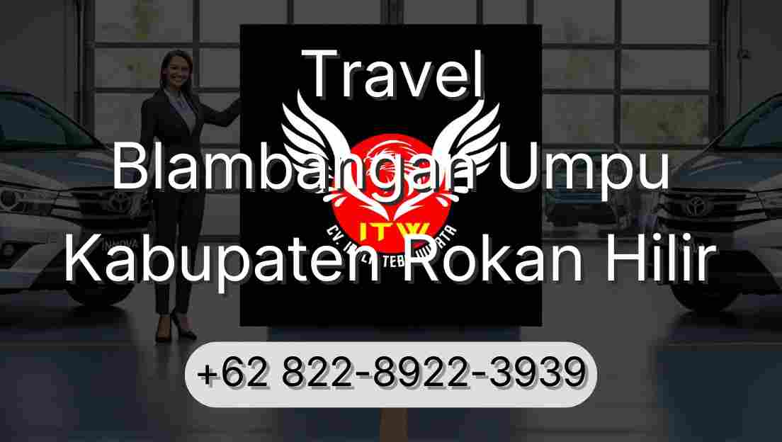 Travel Blambangan Umpu Kabupaten Rokan Hilir