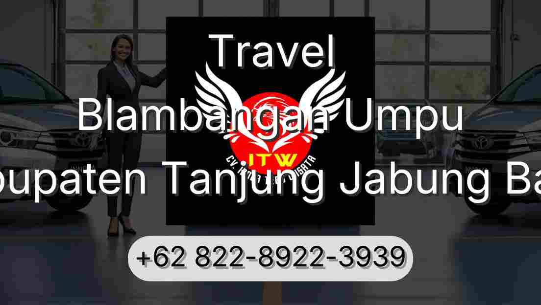 Travel Blambangan Umpu Kabupaten Tanjung Jabung Barat