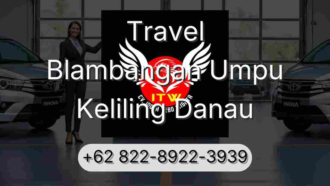 Travel Blambangan Umpu Keliling Danau