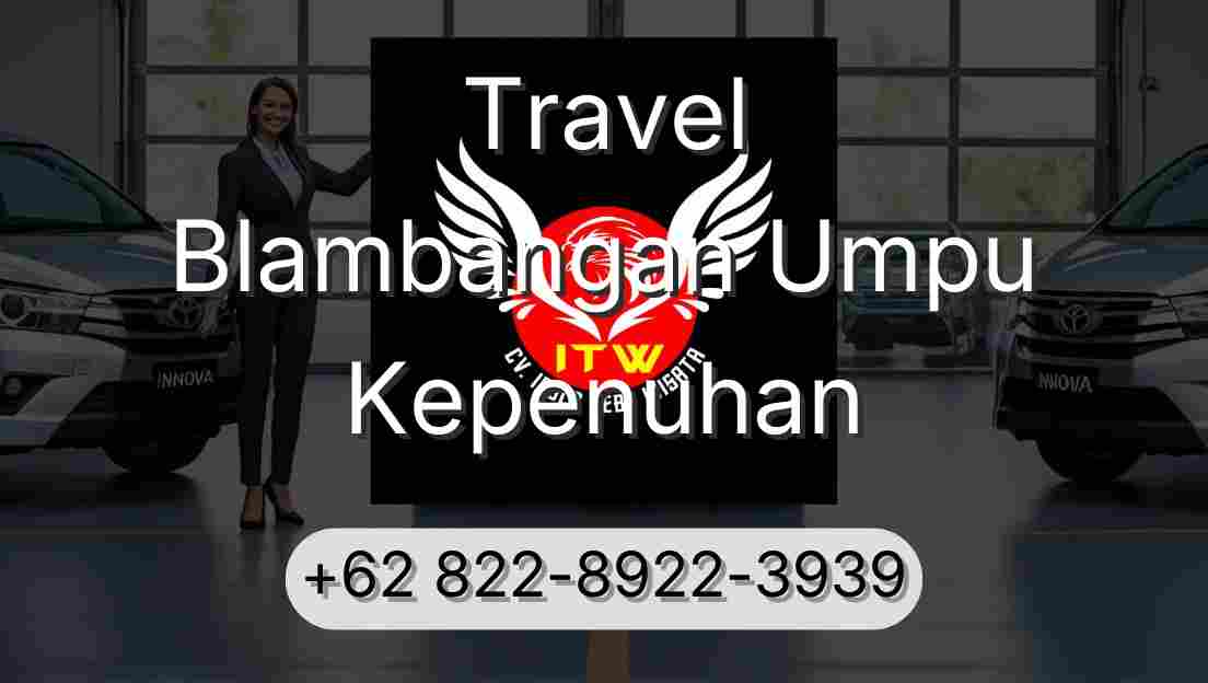 Travel Blambangan Umpu Kepenuhan