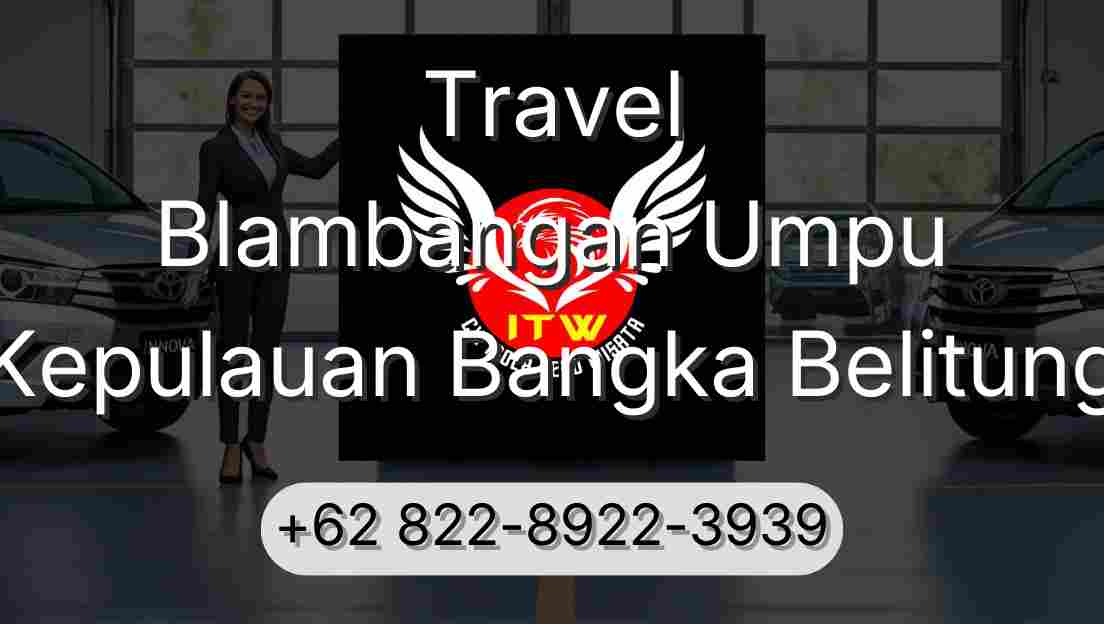 Travel Blambangan Umpu Kepulauan Bangka Belitung