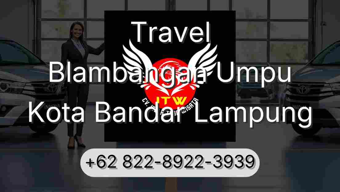 Travel Blambangan Umpu Kota Bandar Lampung