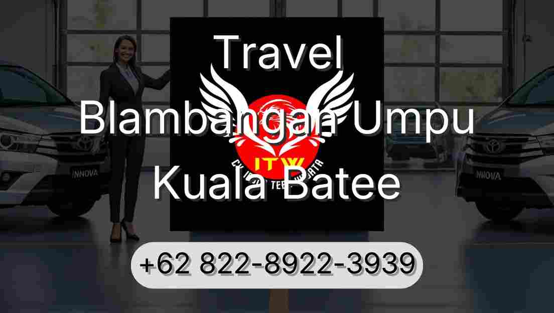Travel Blambangan Umpu Kuala Batee