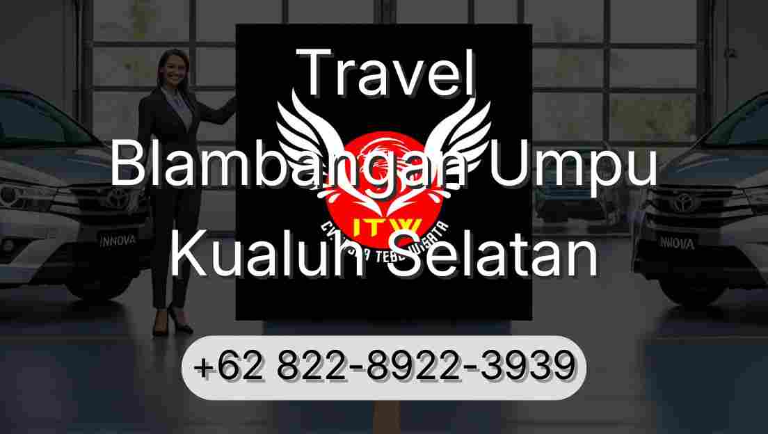 Travel Blambangan Umpu Kualuh Selatan