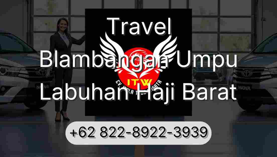 Travel Blambangan Umpu Labuhan Haji Barat