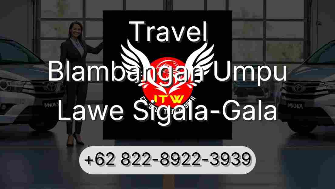 Travel Blambangan Umpu Lawe Sigala-Gala