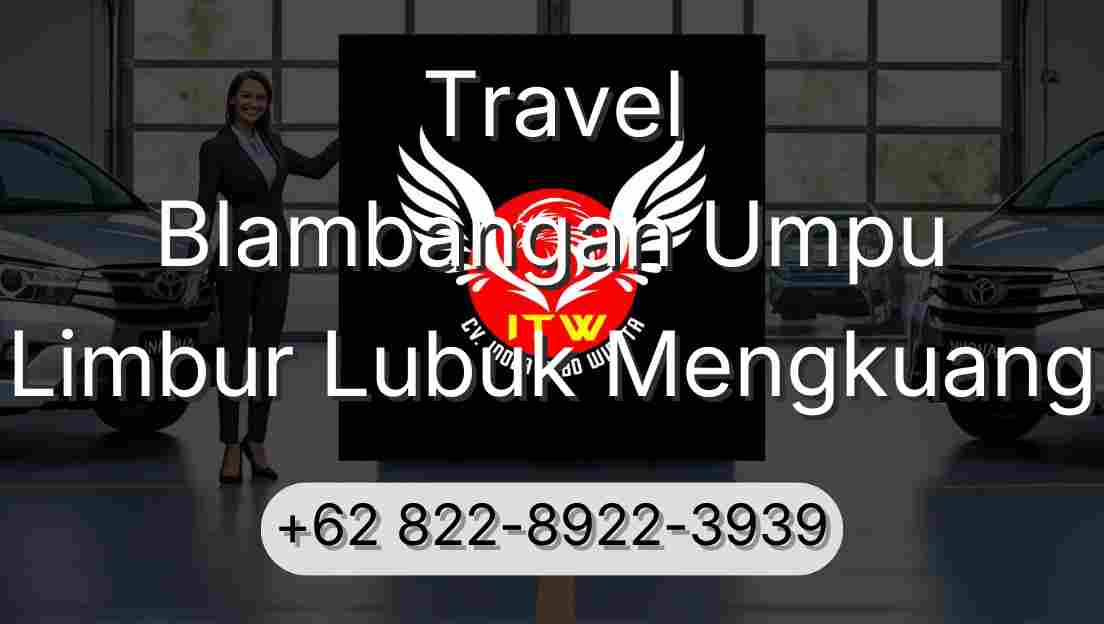 Travel Blambangan Umpu Limbur Lubuk Mengkuang