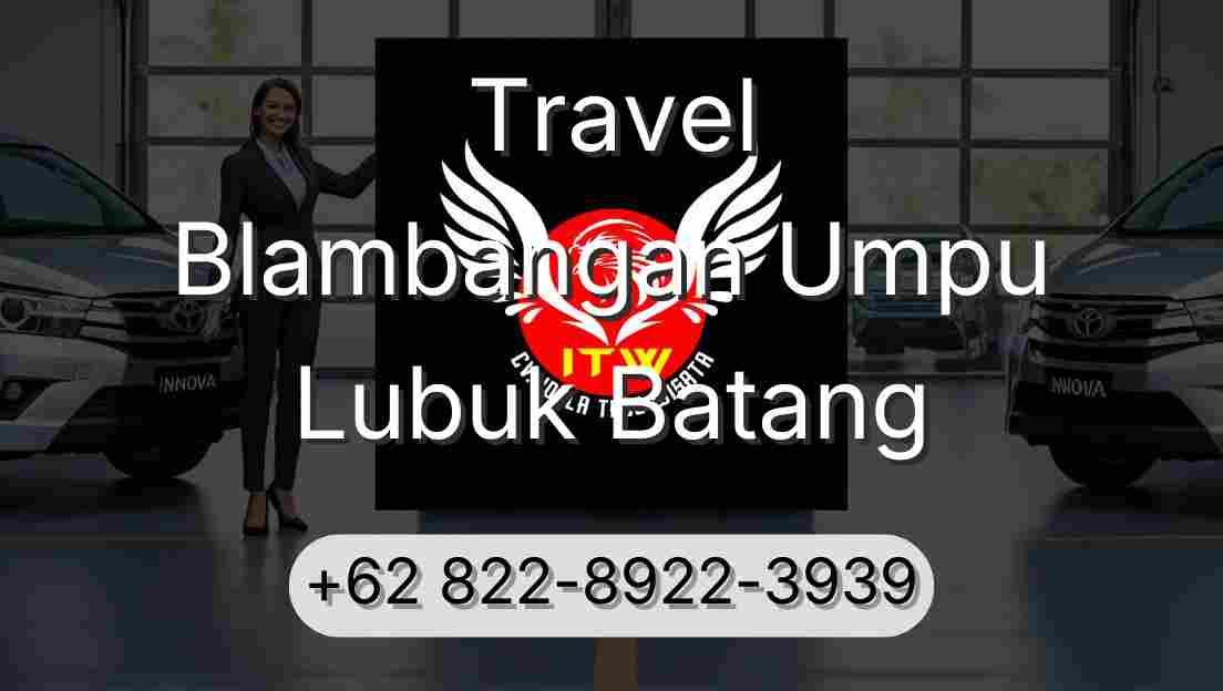 Travel Blambangan Umpu Lubuk Batang