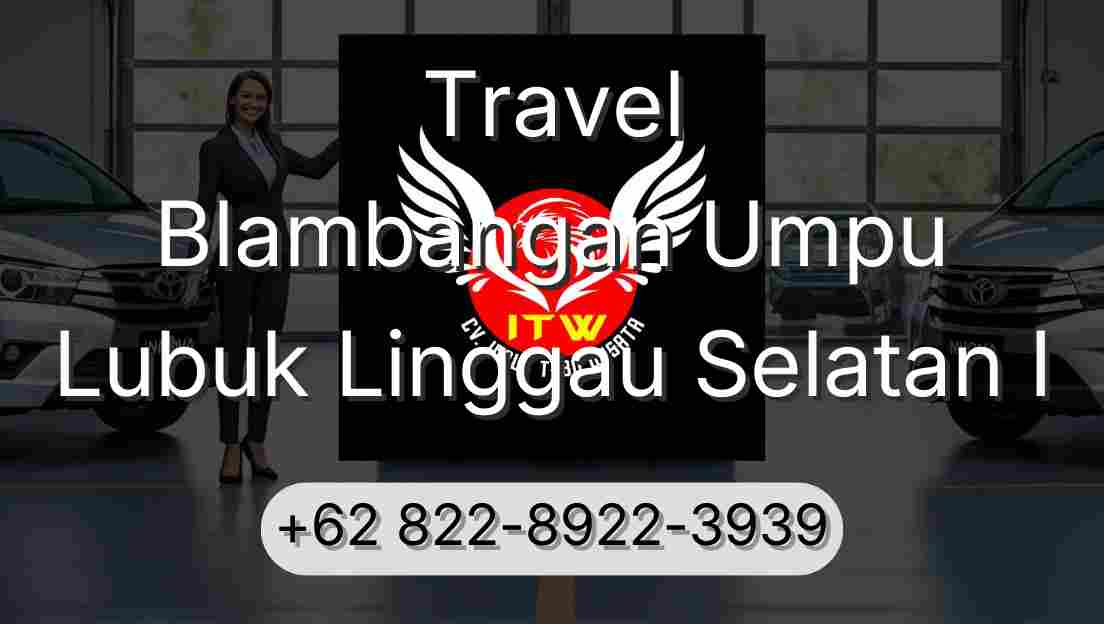 Travel Blambangan Umpu Lubuk Linggau Selatan I