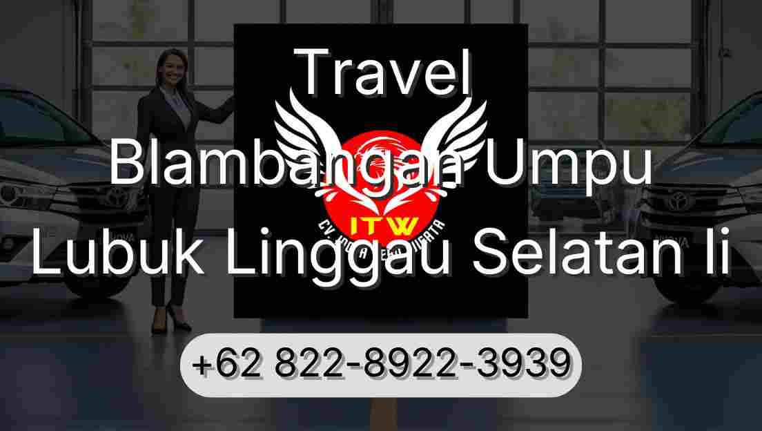 Travel Blambangan Umpu Lubuk Linggau Selatan Ii