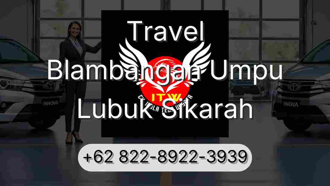 Travel Blambangan Umpu Lubuk Sikarah