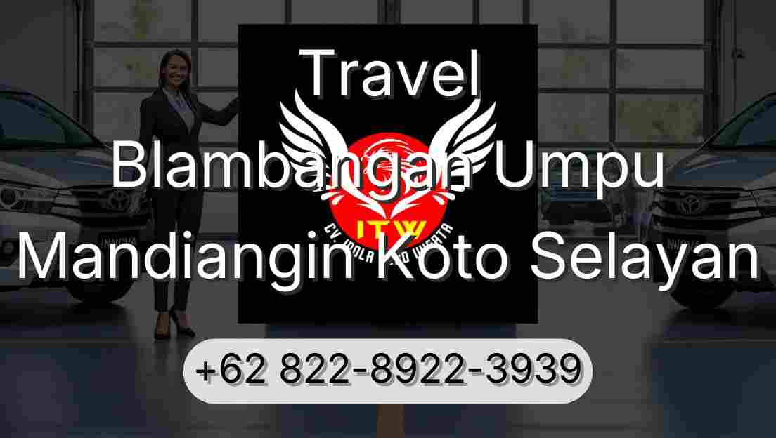 Travel Blambangan Umpu Mandiangin Koto Selayan