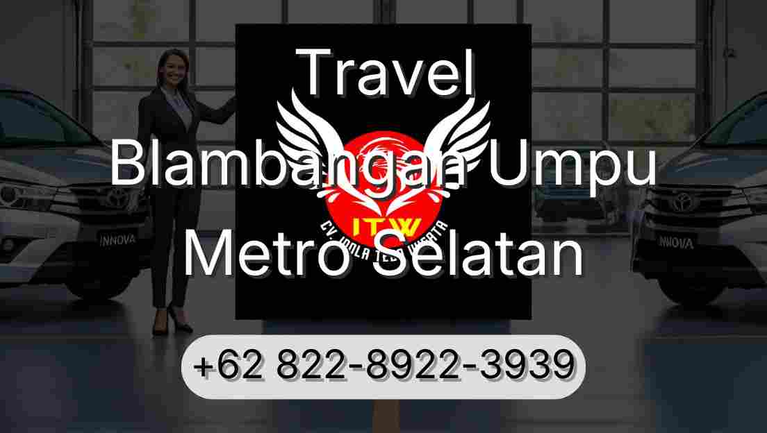 Travel Blambangan Umpu Metro Selatan