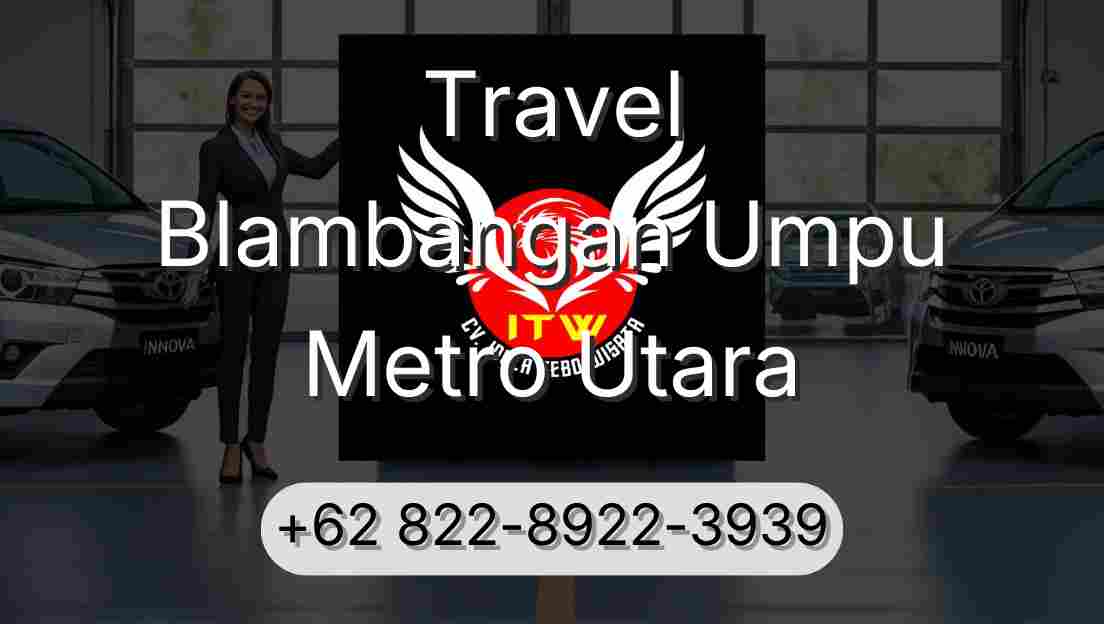Travel Blambangan Umpu Metro Utara