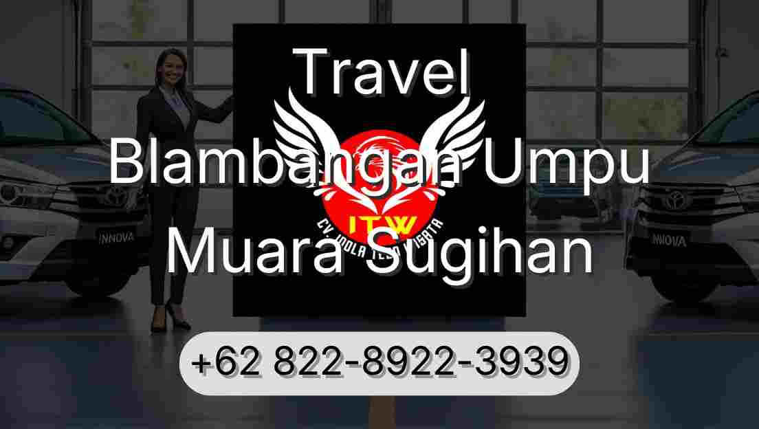 Travel Blambangan Umpu Muara Sugihan