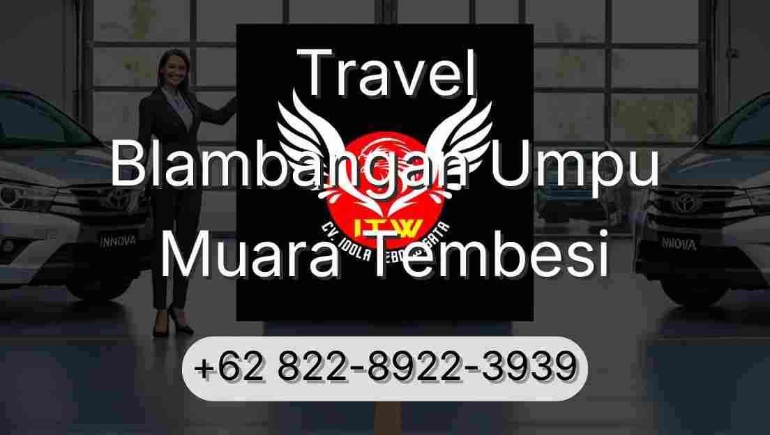 Travel Blambangan Umpu Muara Tembesi