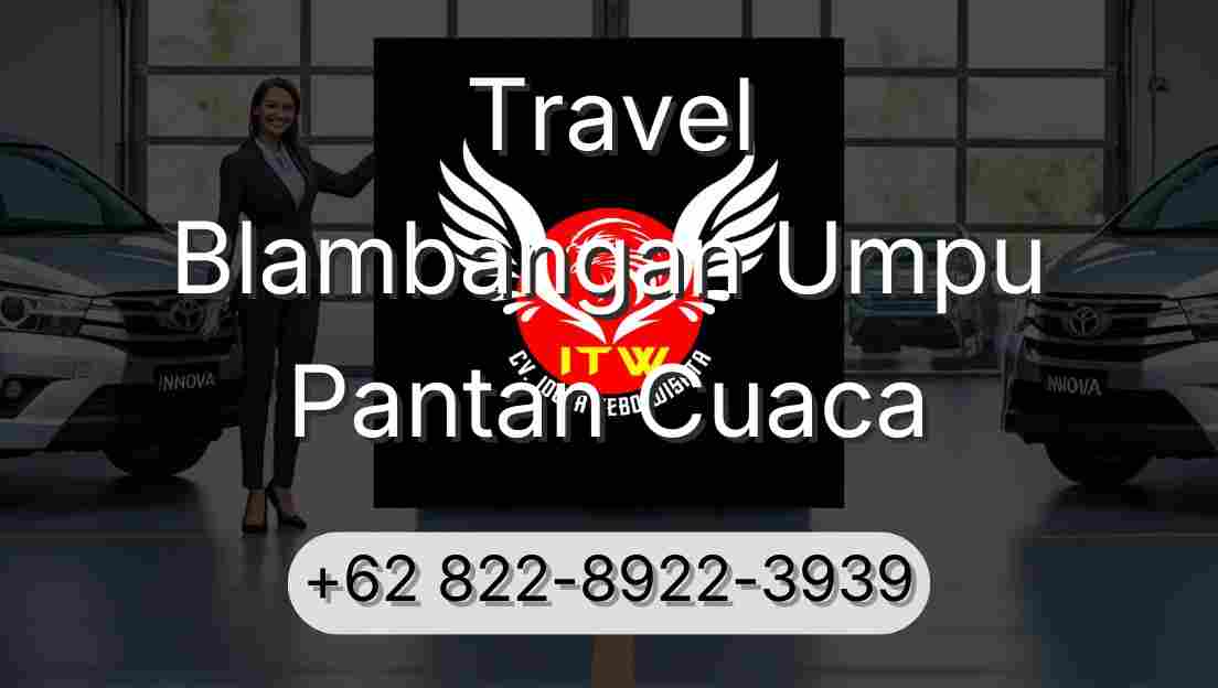 Travel Blambangan Umpu Pantan Cuaca