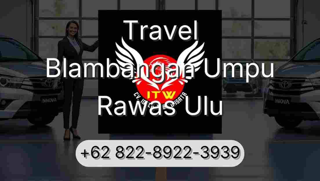 Travel Blambangan Umpu Rawas Ulu