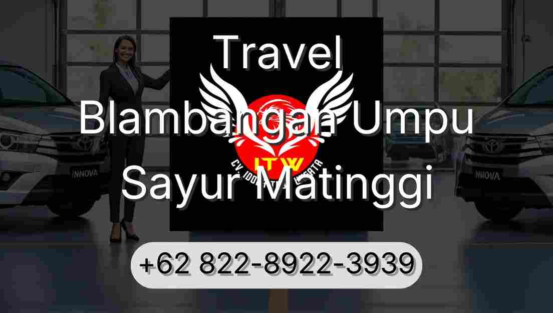 Travel Blambangan Umpu Sayur Matinggi