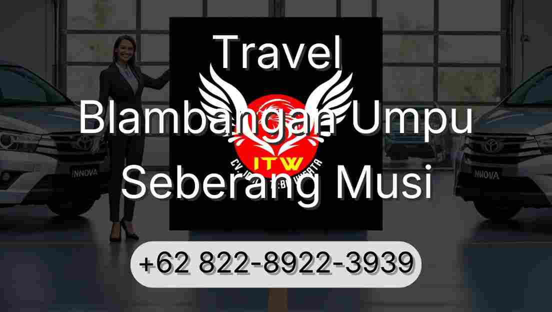 Travel Blambangan Umpu Seberang Musi