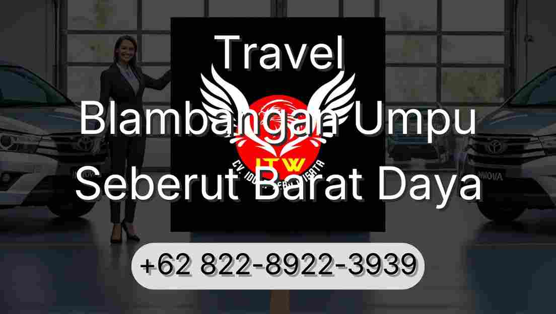 Travel Blambangan Umpu Seberut Barat Daya