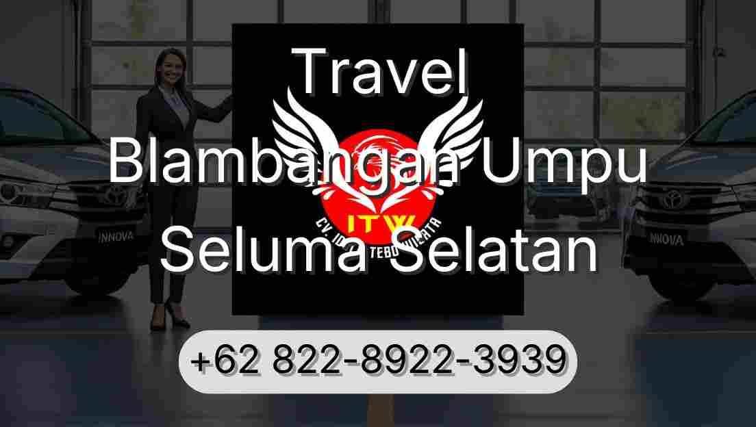 Travel Blambangan Umpu Seluma Selatan