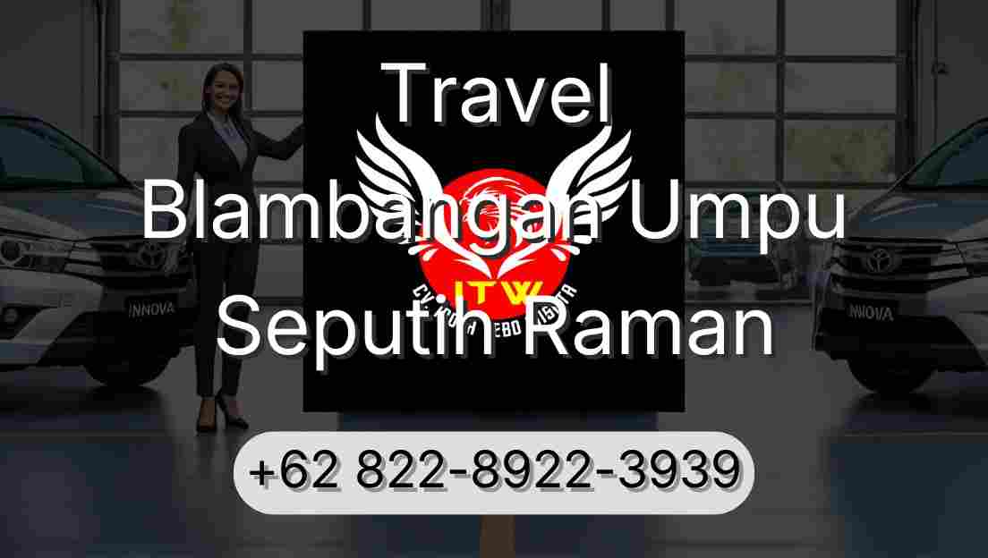 Travel Blambangan Umpu Seputih Raman