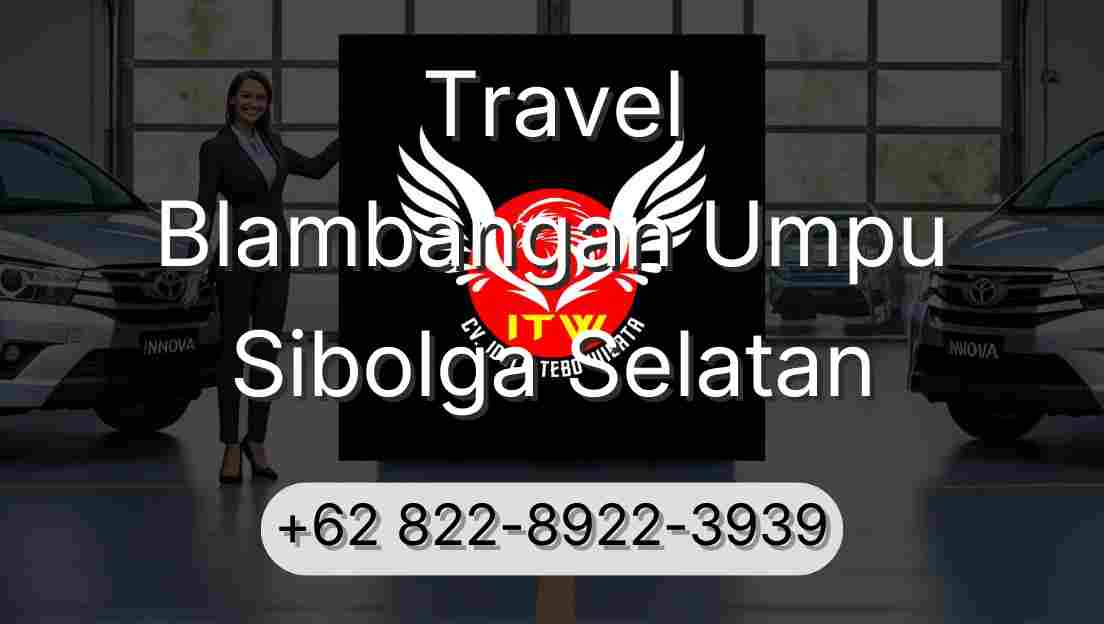 Travel Blambangan Umpu Sibolga Selatan