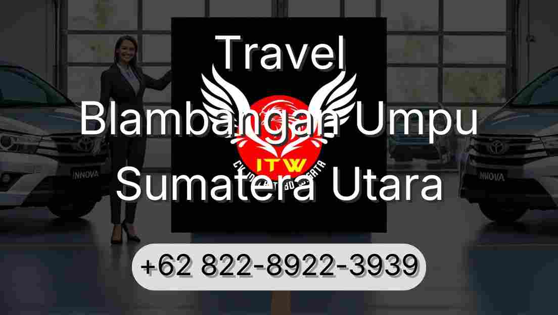 Travel Blambangan Umpu Sumatera Utara