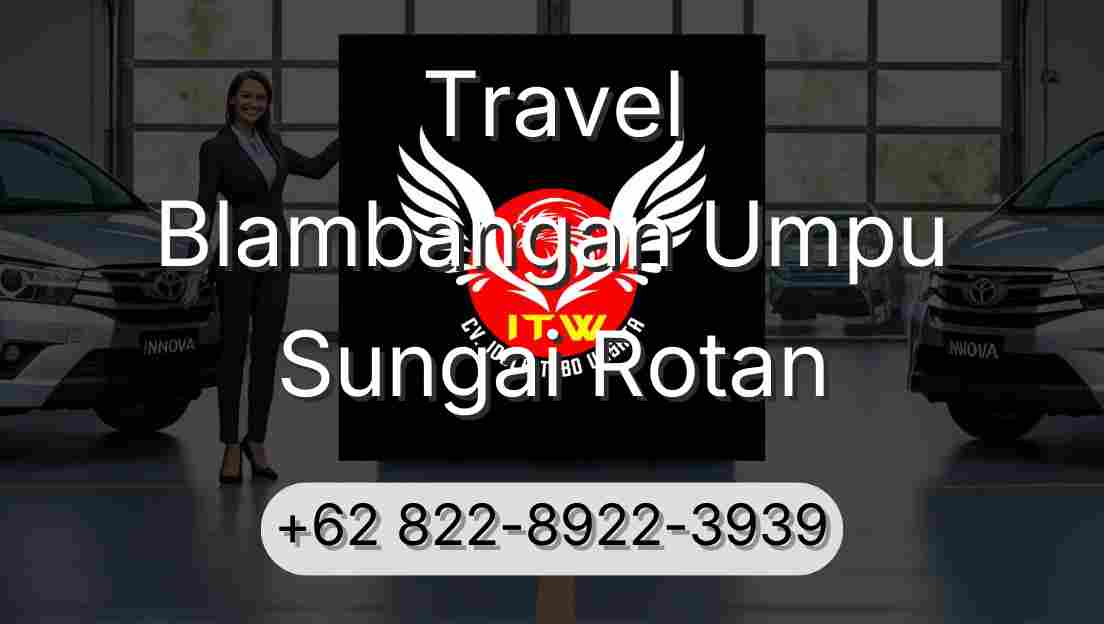 Travel Blambangan Umpu Sungai Rotan