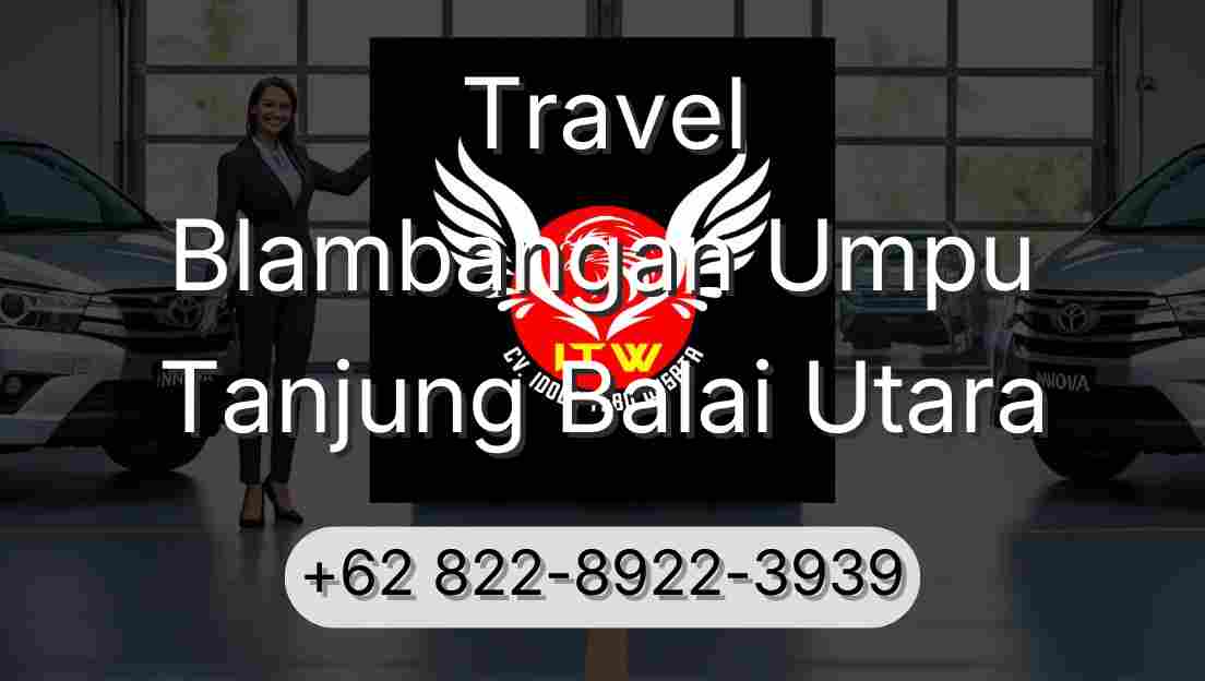Travel Blambangan Umpu Tanjung Balai Utara