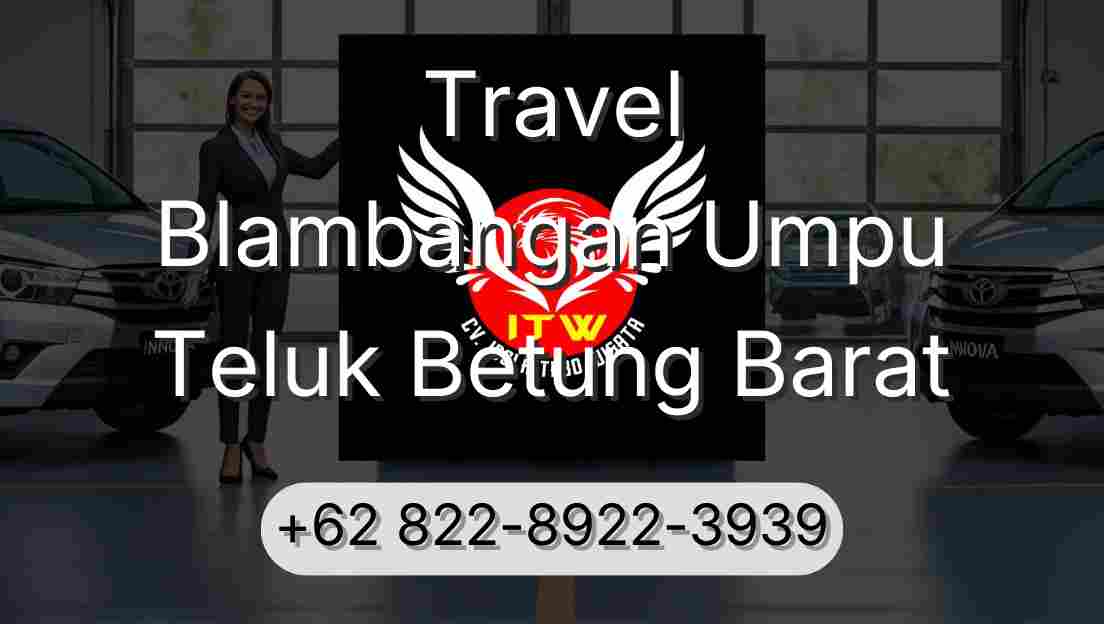 Travel Blambangan Umpu Teluk Betung Barat