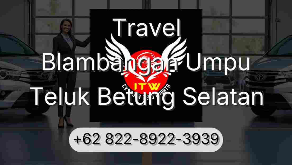 Travel Blambangan Umpu Teluk Betung Selatan